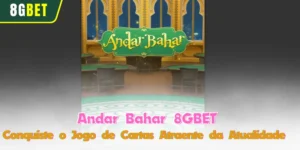 Andar Bahar 8GBET - Conquiste o Jogo de Cartas Atraente da Atualidade 