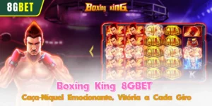 Boxing King 8GBET – Caça-Níquel Emocionante, Vitória a Cada Giro