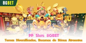 PP Slots 8GBET - Temas Diversificados, Recursos de Bônus Atraentes