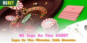 WL Jogo Ao Vivo 8GBET - Jogos Ao Vivo Vibrantes, Odds Atraentes